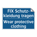 FIX Schutz- kleidung tragen - Wear protective clothing