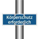 Körperschutz erforderlich