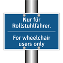 Nur für Rollstuhlfahrer. - For wheelchair users only