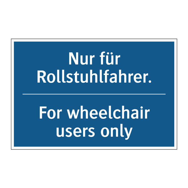 Nur für Rollstuhlfahrer. - For wheelchair users only