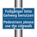 Fußgänger bitte Gehweg benutzen/.../ - Pedestrians please use the sidewalk/.../