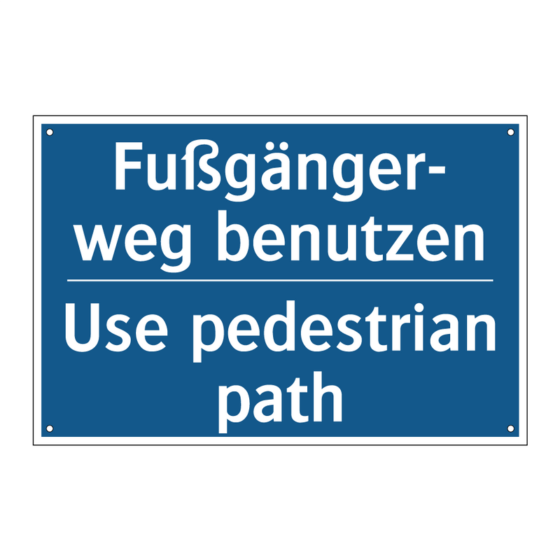 Fußgänger- weg benutzen - Use pedestrian path
