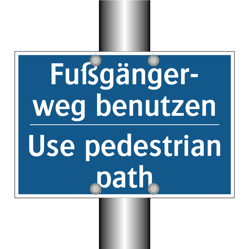 Fußgänger- weg benutzen - Use pedestrian path