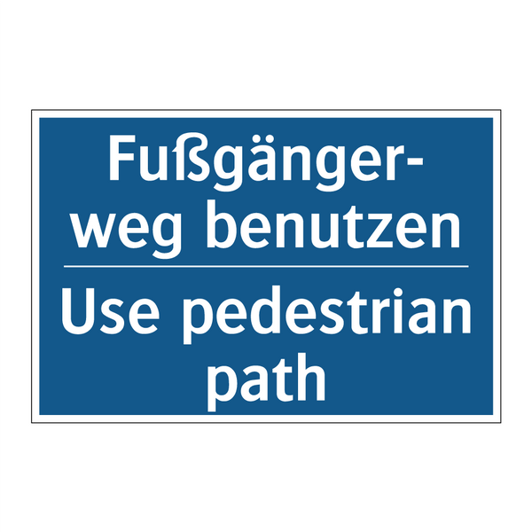 Fußgänger- weg benutzen - Use pedestrian path