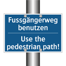 Fussgängerweg benutzen - Use the pedestrian path!