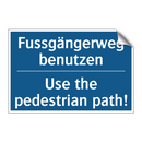 Fussgängerweg benutzen - Use the pedestrian path!
