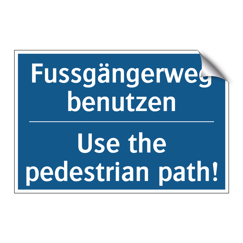 Fussgängerweg benutzen - Use the pedestrian path!