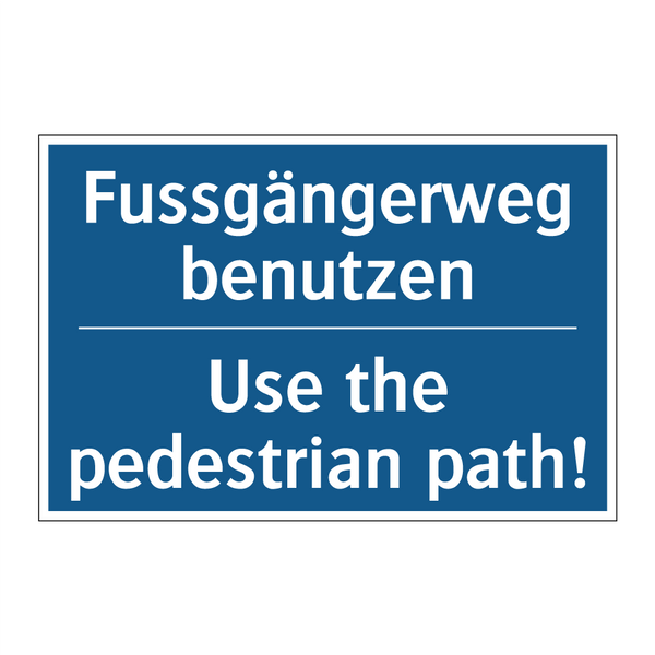 Fussgängerweg benutzen - Use the pedestrian path!