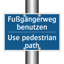 Fußgängerweg benutzen - Use pedestrian path