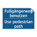 Fußgängerweg benutzen - Use pedestrian path