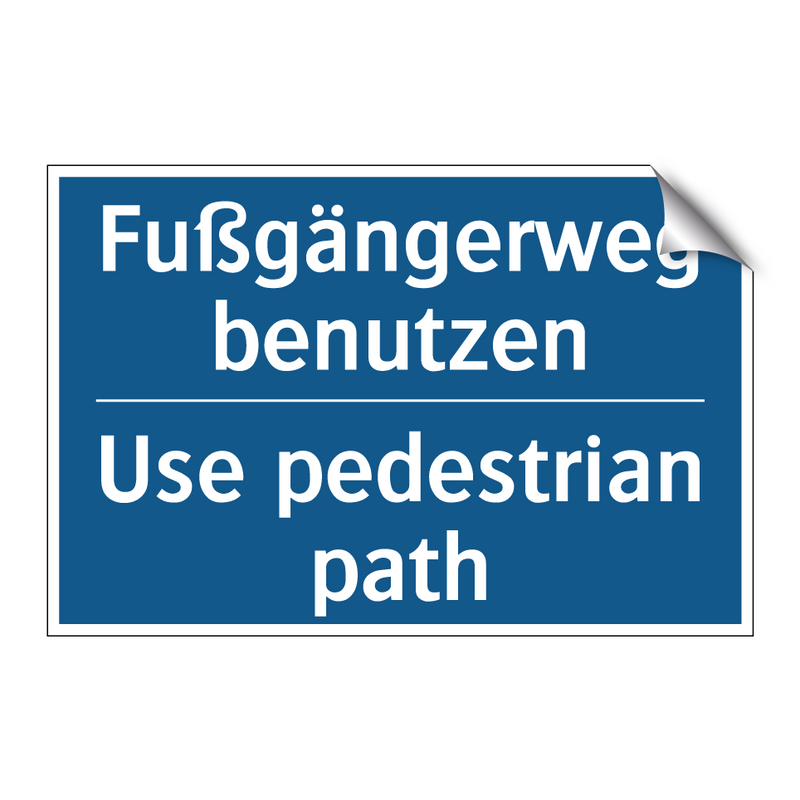 Fußgängerweg benutzen - Use pedestrian path
