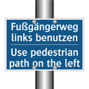 Fußgängerweg links benutzen - Use pedestrian path on the left/.../