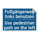 Fußgängerweg links benutzen - Use pedestrian path on the left/.../