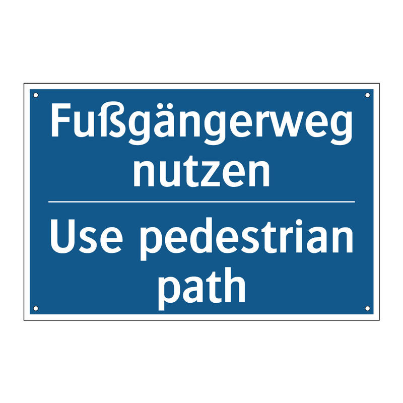 Fußgängerweg nutzen - Use pedestrian path
