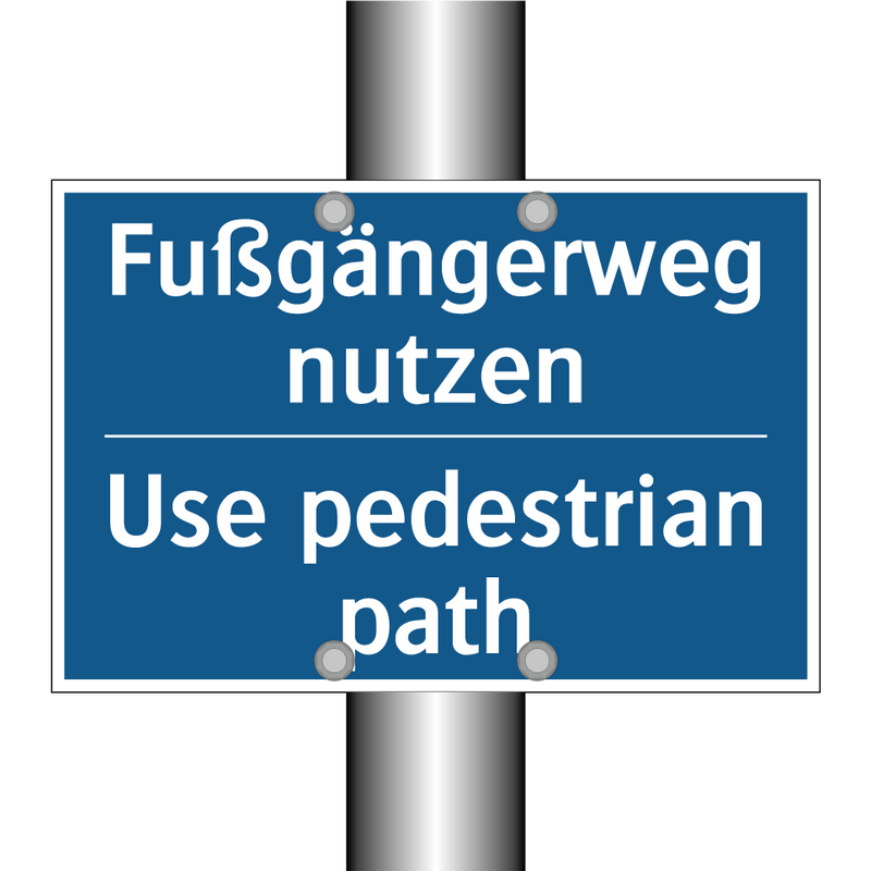Fußgängerweg nutzen - Use pedestrian path
