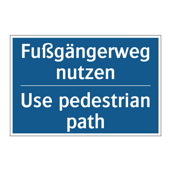 Fußgängerweg nutzen - Use pedestrian path