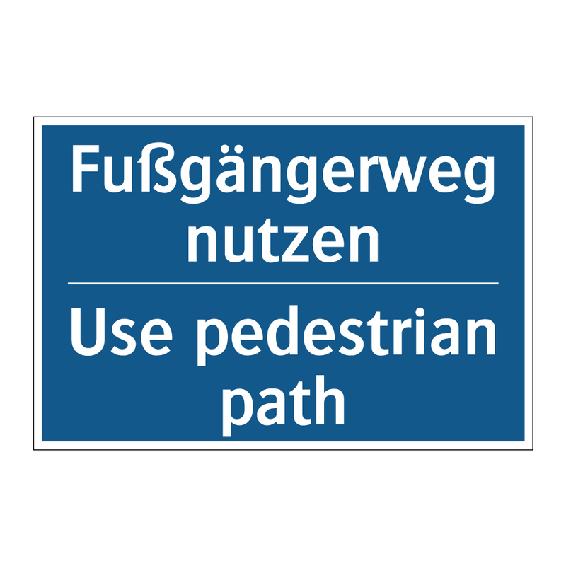 Fußgängerweg nutzen - Use pedestrian path