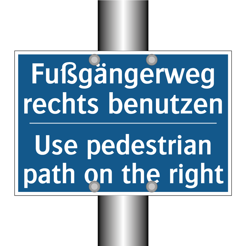 Fußgängerweg rechts benutzen - Use pedestrian path on the right/.../