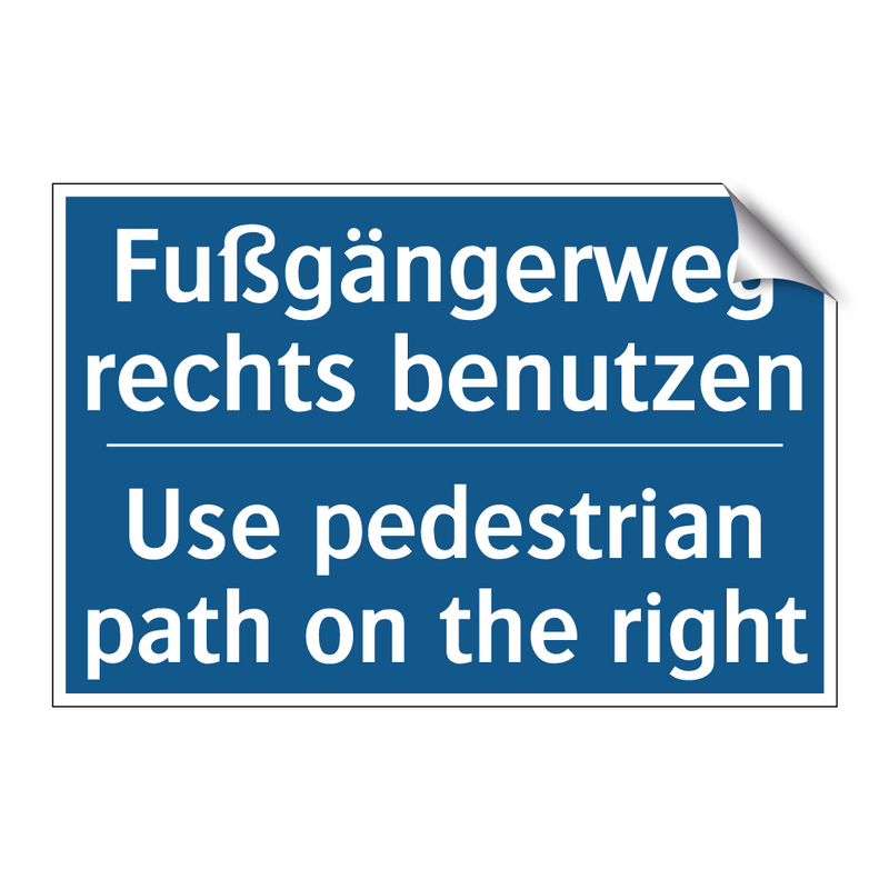 Fußgängerweg rechts benutzen - Use pedestrian path on the right/.../