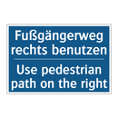 Fußgängerweg rechts benutzen - Use pedestrian path on the right/.../