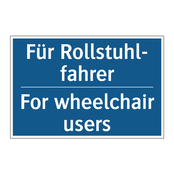 Für Rollstuhl- fahrer - For wheelchair users