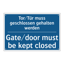 Tor/Tür muss geschlossen gehalten /.../ - Gate/door must be kept closed
