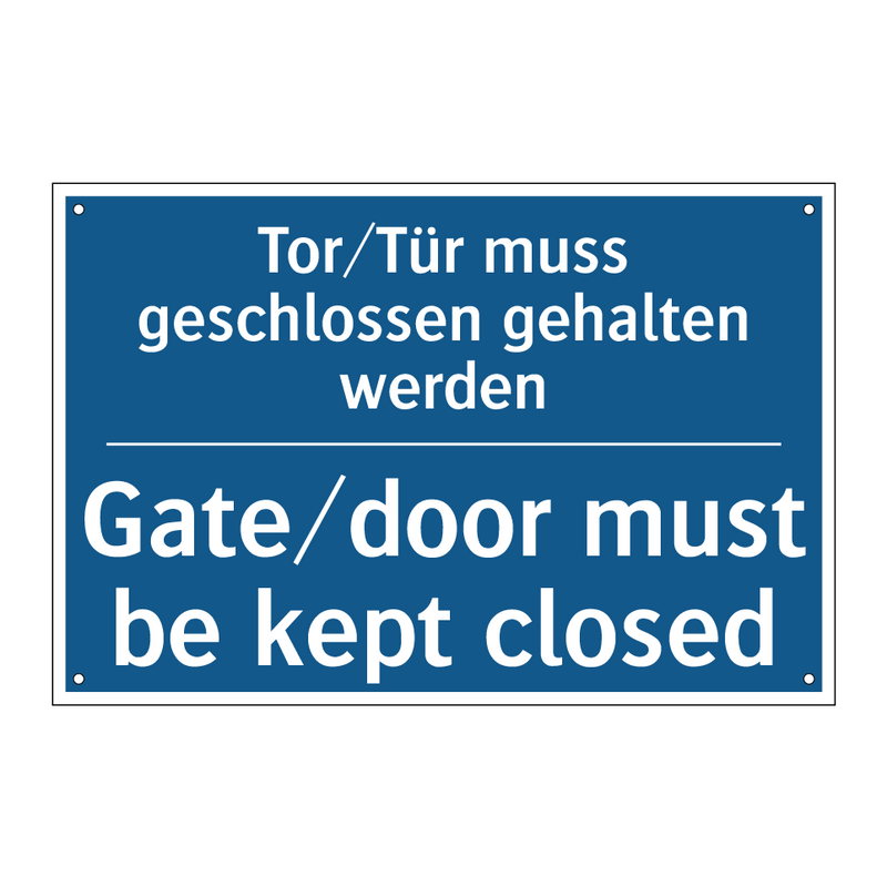 Tor/Tür muss geschlossen gehalten /.../ - Gate/door must be kept closed