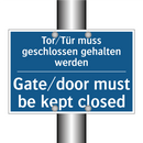 Tor/Tür muss geschlossen gehalten /.../ - Gate/door must be kept closed