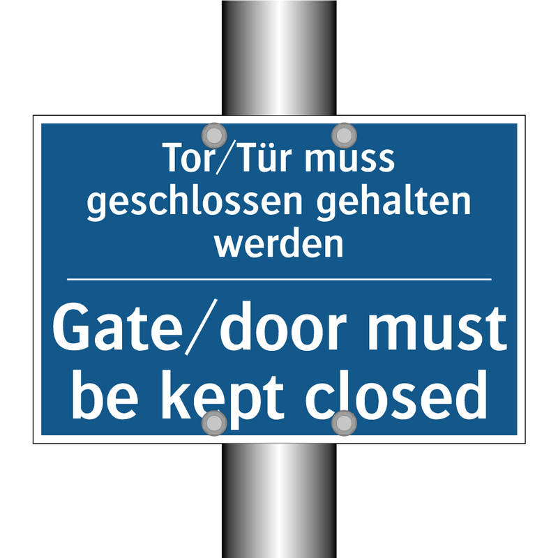 Tor/Tür muss geschlossen gehalten /.../ - Gate/door must be kept closed