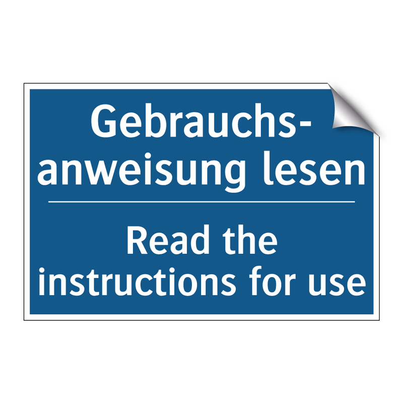 Gebrauchs- anweisung lesen - Read the instructions for use