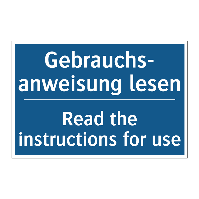 Gebrauchs- anweisung lesen - Read the instructions for use