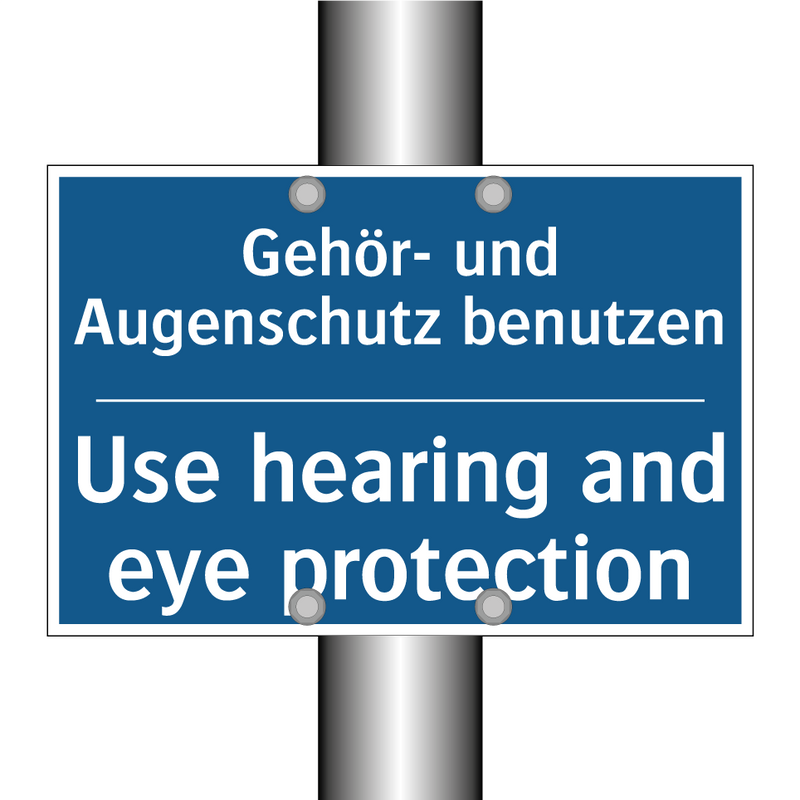 Gehör- und Augenschutz benutzen/.../ - Use hearing and eye protection