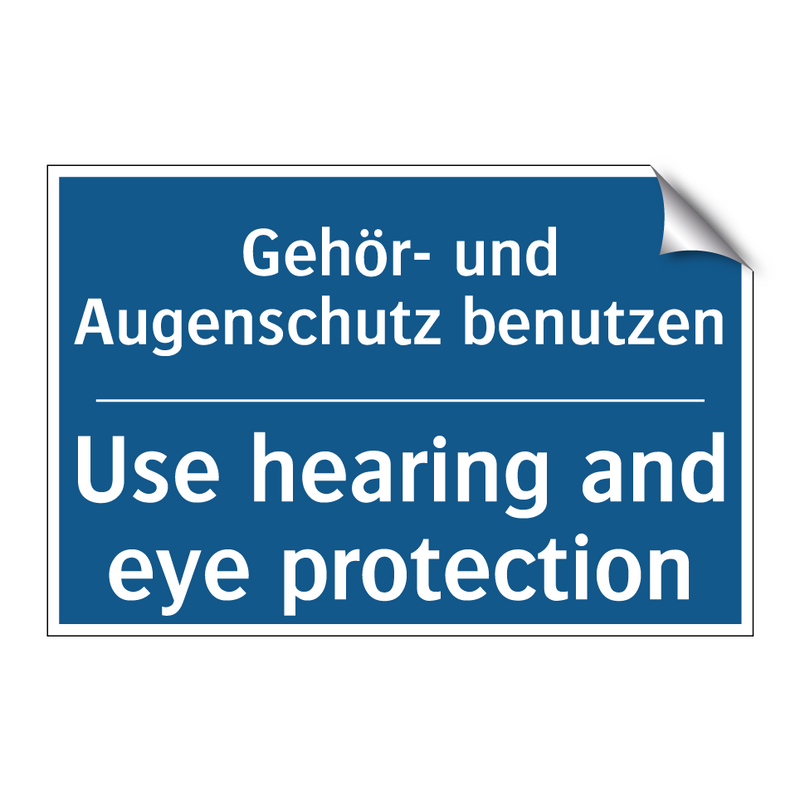 Gehör- und Augenschutz benutzen/.../ - Use hearing and eye protection