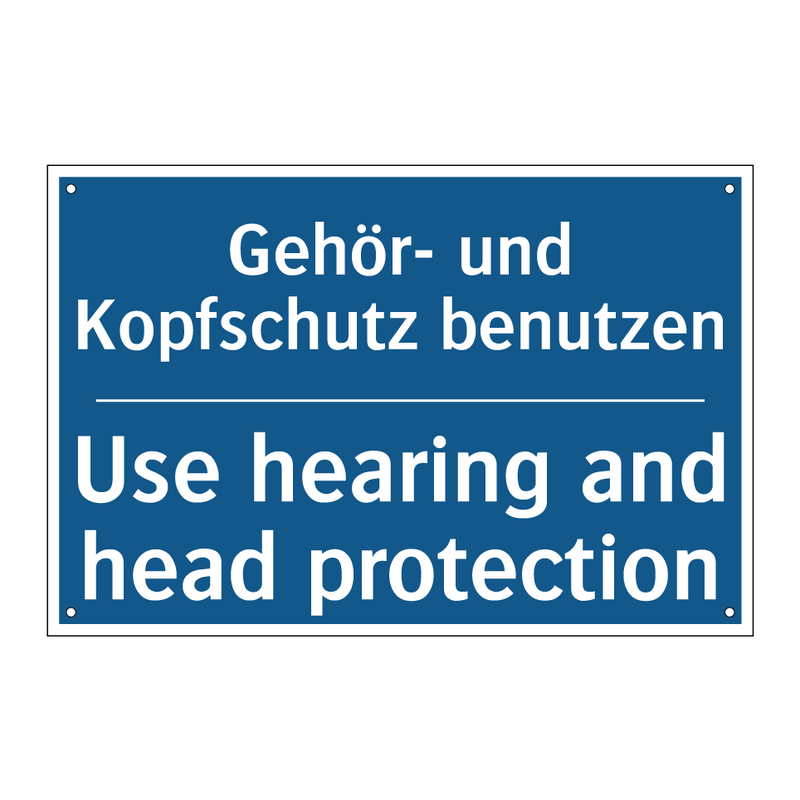 Gehör- und Kopfschutz benutzen - Use hearing and head protection/.../