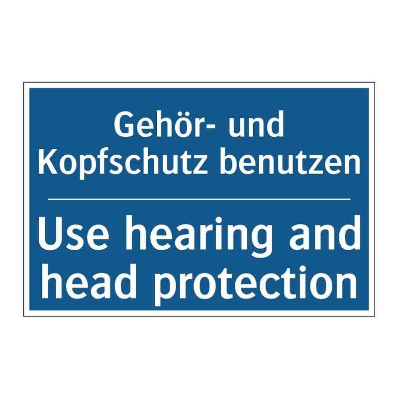 Gehör- und Kopfschutz benutzen - Use hearing and head protection/.../