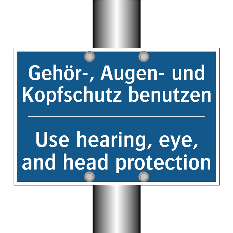 Gehör-, Augen- und Kopfschutz /.../ - Use hearing, eye, and head protection/.../