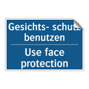 Gesichts- schutz benutzen - Use face protection