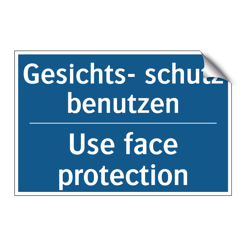 Gesichts- schutz benutzen - Use face protection