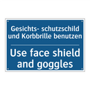 Gesichts- schutzschild und Korbbrille /.../ - Use face shield and goggles