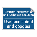 Gesichts- schutzschild und Korbbrille /.../ - Use face shield and goggles