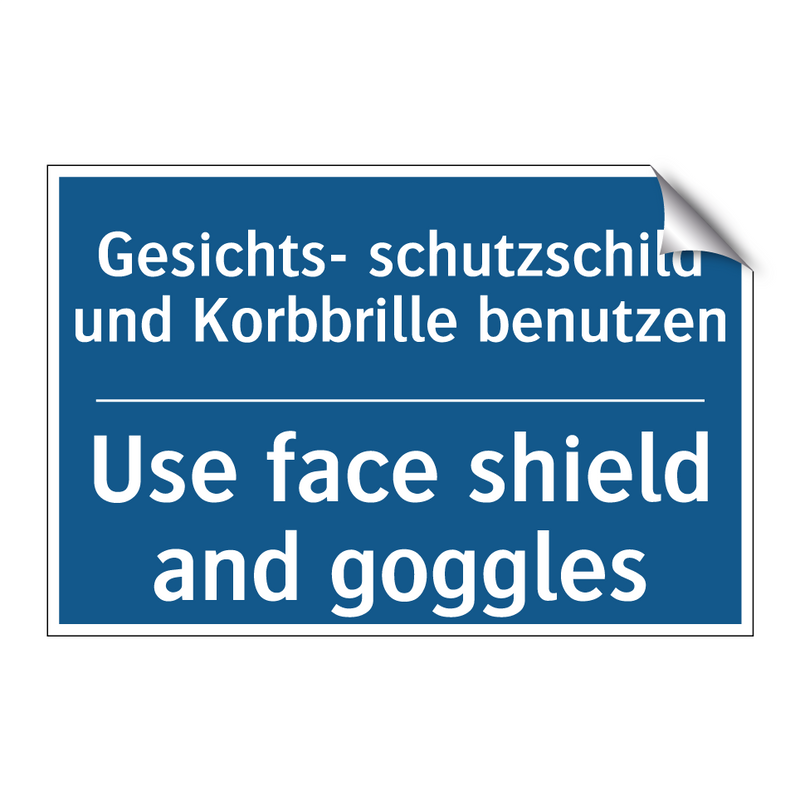 Gesichts- schutzschild und Korbbrille /.../ - Use face shield and goggles