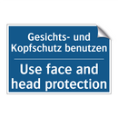 Gesichts- und Kopfschutz benutzen/.../ - Use face and head protection