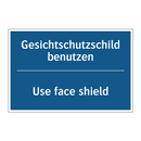 Gesichtschutzschild benutzen - Use face shield