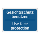 Gesichtsschutz benutzen - Use face protection