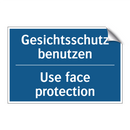 Gesichtsschutz benutzen - Use face protection