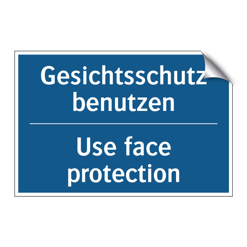 Gesichtsschutz benutzen - Use face protection
