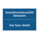 Gesichtsschutzschild benutzen - Use face shield