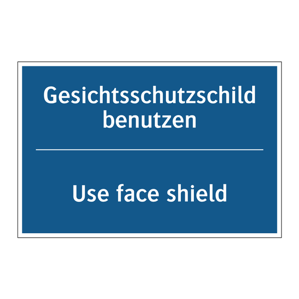 Gesichtsschutzschild benutzen - Use face shield