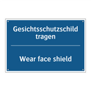 Gesichtsschutzschild tragen - Wear face shield
