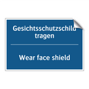 Gesichtsschutzschild tragen - Wear face shield